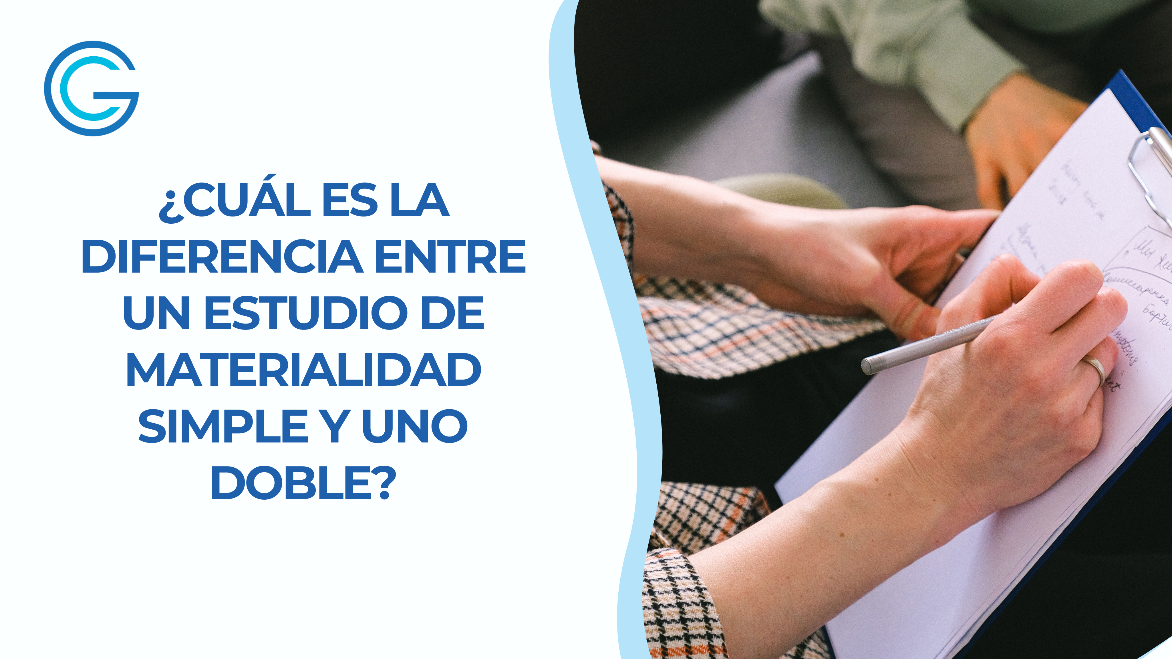 Imagen con una persona escribiendo las respuestas de una entrevista, y que al lado tiene la leyenda: "¿CUál es la diferencia entre un estudio de materialidad simple y uno doble?"