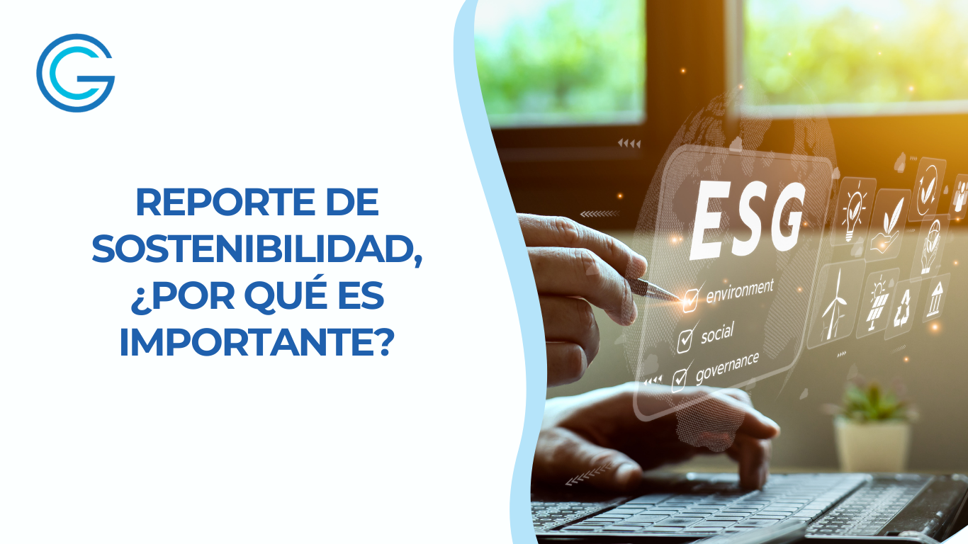 Imagen principal de blog con la leyenda: "Reporte de sostenibilidad, ¿por qué es importante?" que va a acompañada de una imagen en donde se muestra el acrónimo ESG